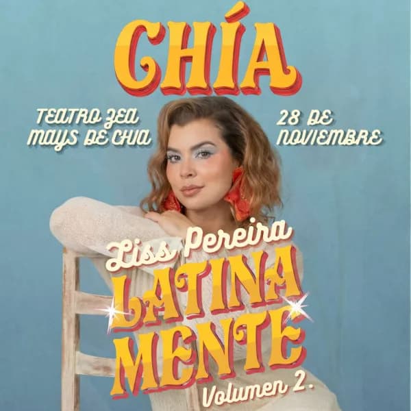 Latinamente" Liss Pereira en Chía en Chía: boletas 2026