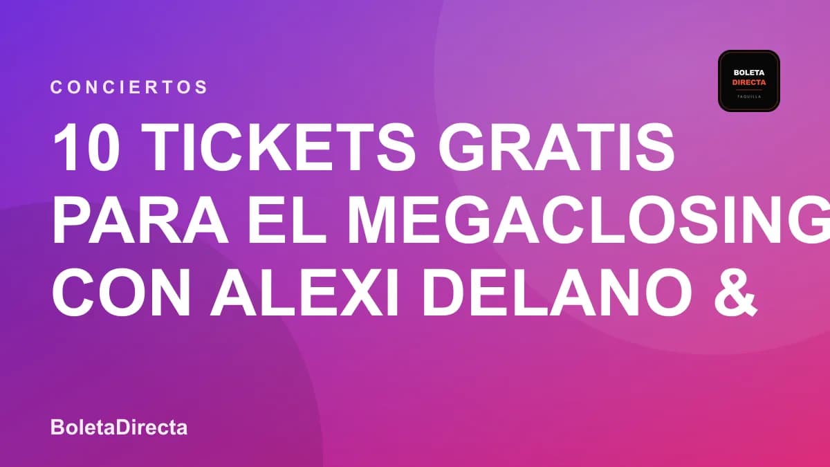 10 tickets gratis para el MEGACLOSING con ALEXI DELANO & KONRAD BLACK, Gánate 1 ! en Colombia