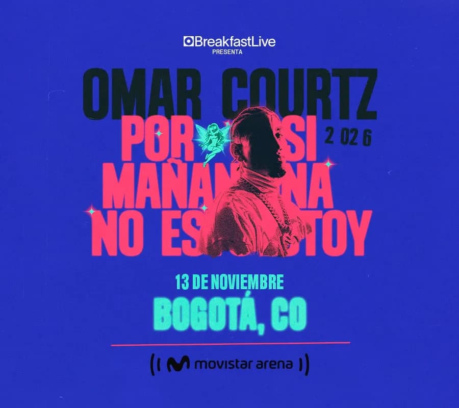 Omar Courtz | por Si Mañana No Estoy en Bogotá: boletas 2026
