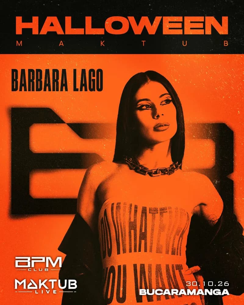 Barbara Lago x Maktub Hallowen - Bucaramanga (Oct 30)